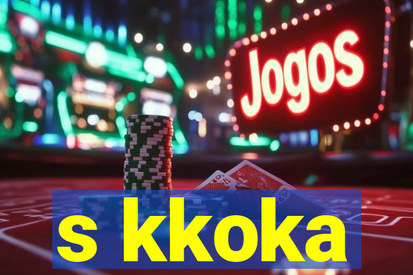 s kkoka